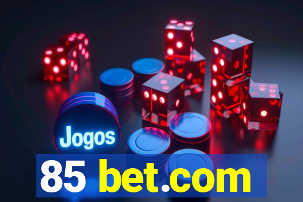 85 bet.com